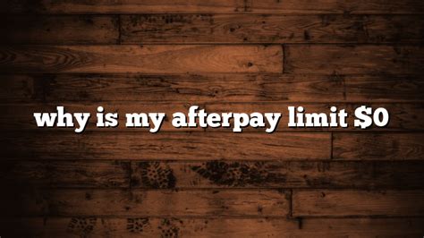 Why is my afterpay limit $0. Things To Know About Why is my afterpay limit $0. 
